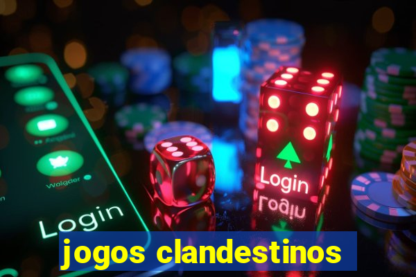 jogos clandestinos